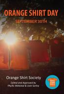 Orange Shirt Day di Orange Shirt Society edito da MEDICINE WHEEL EDUCATION