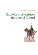 Exploits et Aventures du colonel Gérard di Arthur Conan Doyle edito da Books on Demand