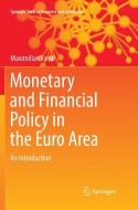 Monetary and Financial Policy in the Euro Area di Maximilian Fandl edito da Springer International Publishing