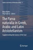 The Parva Naturalia In Greek, Arabic And Latin Aristotelianism edito da Springer Nature Switzerland Ag