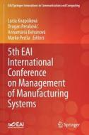5th EAI International Conference on Management of Manufacturing Systems edito da Springer International Publishing