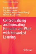 Conceptualizing and Innovating Education and Work with Networked Learning edito da Springer International Publishing