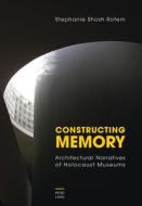 Constructing Memory di Stephanie Shosh Rotem edito da Peter Lang Ag, Internationaler Verlag Der Wissenschaften