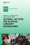 Global Action on School Library Guidelines edito da K.G. Saur Verlag
