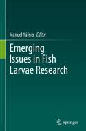 Emerging Issues in Fish Larvae Research edito da Springer-Verlag GmbH