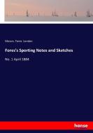 Fores's Sporting Notes and Sketches di Messrs. Fores London edito da hansebooks