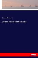 Gockel, Hinkel und Gackeleia di Clemens Brentano edito da hansebooks