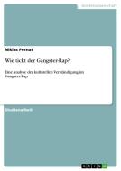 Wie tickt der Gangster-Rap? di Niklas Pernat edito da GRIN Verlag