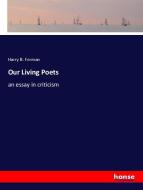 Our Living Poets di Harry B. Forman edito da hansebooks