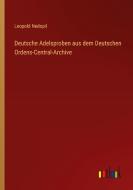 Deutsche Adelsproben aus dem Deutschen Ordens-Central-Archive di Leopold Nedopil edito da Outlook Verlag