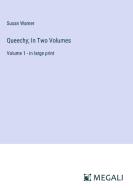 Queechy; In Two Volumes di Susan Warner edito da Megali Verlag