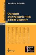 Characters and Cyclotomic Fields in Finite Geometry di Bernhard Schmidt edito da Springer Berlin Heidelberg