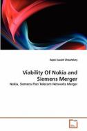 Viability Of Nokia and Siemens Merger di Aqeel Javaid Chouhdary edito da VDM Verlag