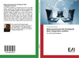 Data provenance for biological data integration systems di Abdul Rahman Dannaoui edito da Edizioni Accademiche Italiane