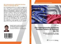 Die internationale politische Position Polens im Kontext der EU di Patryk Czulno edito da AV Akademikerverlag