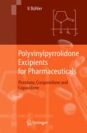 Polyvinylpyrrolidone Excipients for Pharmaceuticals di Volker Bühler edito da Springer Berlin Heidelberg