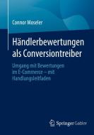 Händlerbewertungen als Conversiontreiber di Connor Moseler edito da Springer-Verlag GmbH