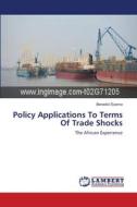 Policy Applications To Terms Of Trade Shocks di Benedict Ezema edito da LAP Lambert Academic Publishing