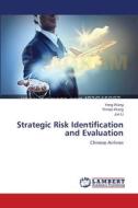 Strategic Risk Identification and Evaluation di Yong Wang, Yimiao Wang, Jun Li edito da LAP Lambert Academic Publishing