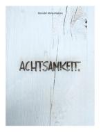 Achtsamkeit. di Harald Heinemann edito da Books on Demand