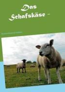 Das Schafskäse - Kochbuch di Cassiopeia Graves edito da Books on Demand