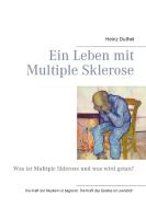 Ein Leben mit Multiple Sklerose di Heinz Duthel edito da Books on Demand