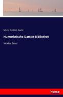 Humoristische Damen-Bibliothek di Moritz Gottlieb Saphir edito da hansebooks