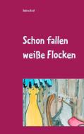Schon fallen weiße Flocken di Sabine Krell edito da Books on Demand