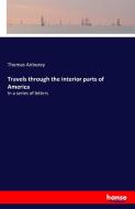Travels through the interior parts of America di Thomas Anburey edito da hansebooks