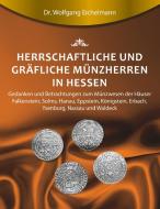 Herrschaftliche und gräfliche Münzherren in Hessen di Wolfgang Eichelmann edito da tredition