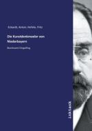 Die Kunstdenkmaeler von Niederbayern di Anton Hefele Eckardt edito da Inktank publishing