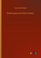 Enthusiasm and Other Poems di Susan Strickland edito da Outlook Verlag