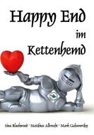 Happy End Im Kettenhemd di Sina Blackwood, Matthias Albrecht edito da Books On Demand