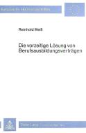 Die vorzeitige Lösung von Berufsausbildungsverträgen di Reinhold Weiß edito da Lang, Peter GmbH