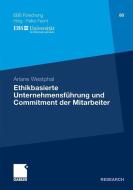 Ethikbasierte Unternehmensführung und Commitment der Mitarbeiter di Ariane Westphal edito da Gabler Verlag