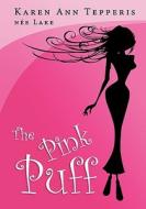 The Pink Puff di Karen Ann Tepperis edito da Books on Demand