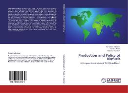 Production and Policy of Biofuels di Tahamina Khanam, Yannick Perez, Yeasinur Rahman edito da LAP Lambert Acad. Publ.