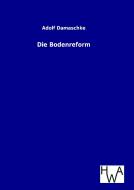 Die Bodenreform di Adolf Damaschke edito da TP Verone Publishing