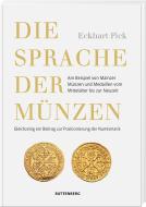 Die Sprache der Münzen di Eckhart Pick edito da Battenberg  Verlag