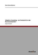 Adaptive Sampling - ein Fortschritt in der Revisionstechnik? di Oscar Garcia Moreno edito da Examicus Publishing