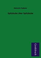 Spitzbube über Spitzbube di Heinrich Federer edito da Grosdruckbuch Verlag