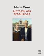 Die Toten von Spoon River di Edgar Lee Masters edito da Jung und Jung Verlag GmbH