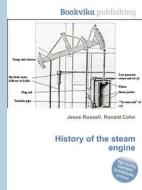 History Of The Steam Engine di Jesse Russell, Ronald Cohn edito da Book On Demand Ltd.