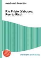 Rio Prieto (yabucoa, Puerto Rico) edito da Book On Demand Ltd.