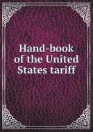 Hand-book Of The United States Tariff di F B Vandegrift edito da Book On Demand Ltd.