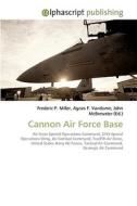 Cannon Air Force Base di Frederic P Miller, Agnes F Vandome, John McBrewster edito da Alphascript Publishing