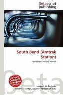 South Bend (Amtrak Station) edito da Betascript Publishing