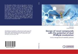 Design of novel compounds with the potential of dual PPAR¿/a modulation di Claire Ellul, Claire Shoemake edito da LAP Lambert Academic Publishing