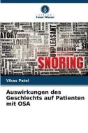 Auswirkungen des Geschlechts auf Patienten mit OSA di Vikas Patel edito da Verlag Unser Wissen