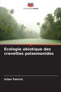 Écologie abiotique des crevettes palaemonides di Isibor Patrick edito da Editions Notre Savoir